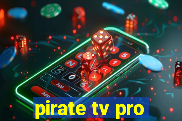 pirate tv pro